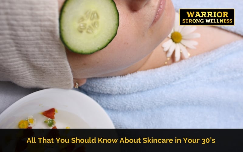 Skincare In Your 30’s