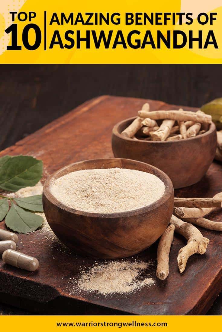 Top 10 Amazing Benefits of Ashwagandha
