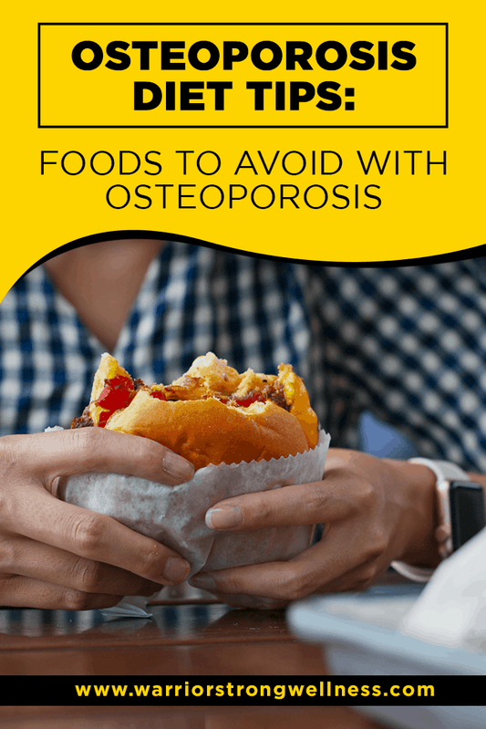 Osteoporosis Diet Tips: Foods to Avoid with Osteoporosis