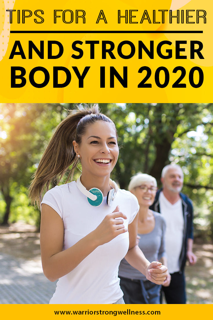 tips-for-a-healthier-and-stronger-body-in-2020