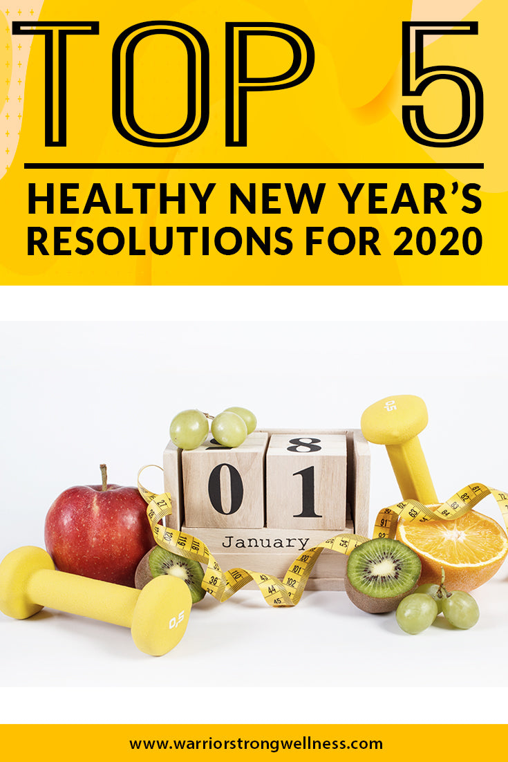 Top 5 Healthy New Year’s Resolutions for 2020