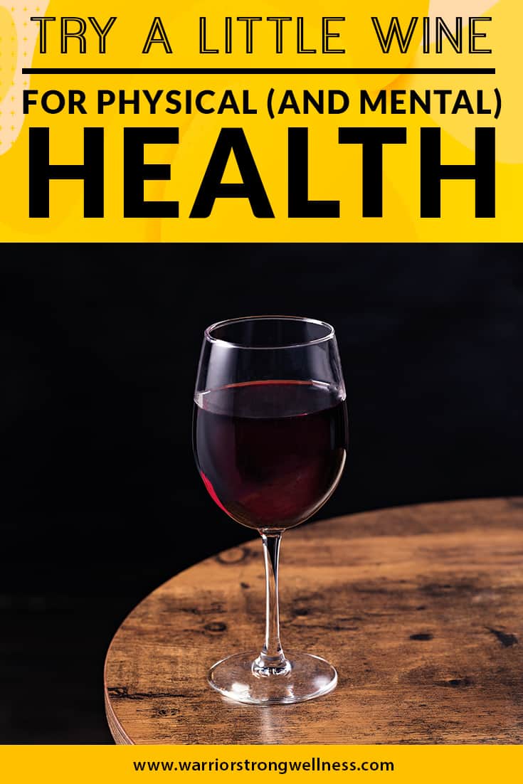 Try a Little Wine for Physical (and Mental) Health